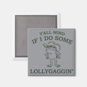 Y'all Mind If I Do Some Lollygaggin' Funny Frog  Magneet (Voorkant / Achterkant)