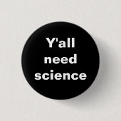 Y'all need Science Badge Ronde Button 3,2 Cm (Voorkant)
