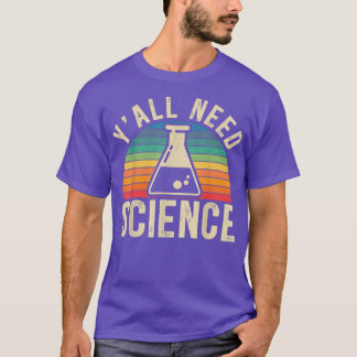 Yall need Science Disrespectvol medisch laboratori T-shirt