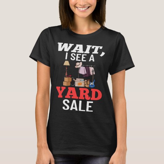 Yard Sale Sign In de buurt van mij Objecten Vondst T-shirt (Voorkant)