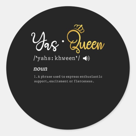 Yas Queen Funny Meme Quote Ronde Sticker (Voorkant)