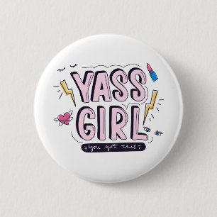 Yass Girl   U hebt dit Ronde Button 5,7 Cm