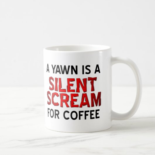 Yawn Coffee Cri Drôle Mug (Droite)