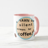 Yawn for coffee! Coffee Mug (Devant droit)