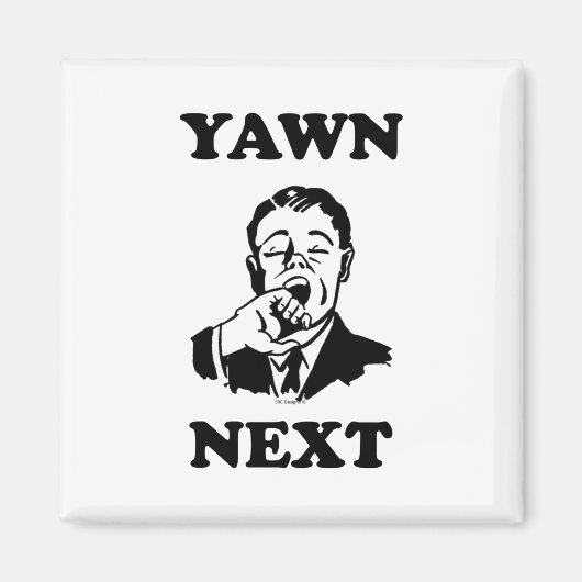 YAWN SUIVANT Magnet de réfrigérateur (Devant)