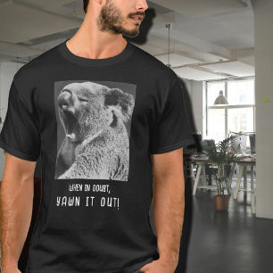 Yawning Koala-grappig citaat T-shirt