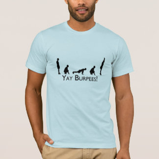 Yay Burpees. T-shirt