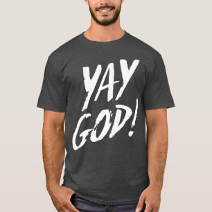 Yay God 2 T-shirt