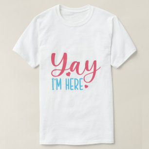 Yay ik ben hier Cute T-shirt voor de eerste school