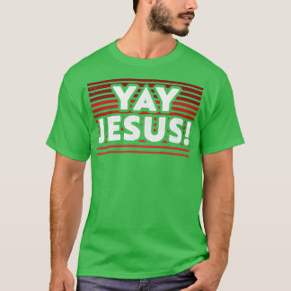 Yay Jesus Christian TShirt qui célèbre Jésus