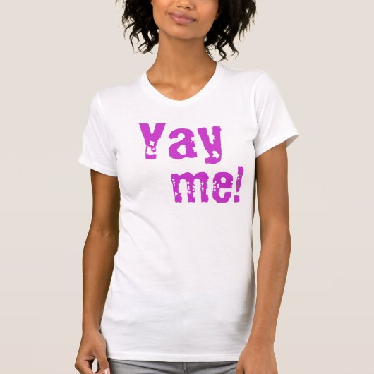 Yay me t-shirt (Voorkant)