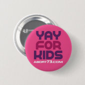 Yay voor kinderen / Abort73.com Ronde Button 5,7 Cm (Voorkant /achterkant)