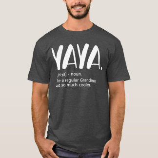 Yaya s for Women Mothers Day idea for Grandma Yaya T-shirt