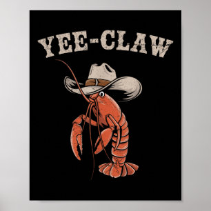 Yee Claw Crawfish Cowboy Meme Cajun Seafood Festiv Poster