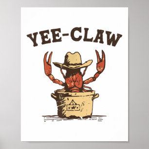 Yee Claw Yee Haw Crab Funny Crawfish Boil Poster