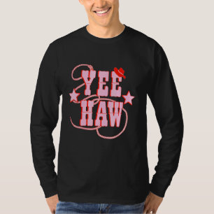 Yee Haw Howdy Yee Haw Howdy Yee Haw T-shirt