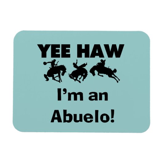 Yee Haw Ik ben een Abuelo T-shirts en geschenken Magneet (Horizontaal)
