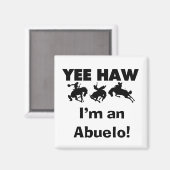 Yee Haw Ik ben een Abuelo T-shirts en geschenken Magneet (Voorkant / Achterkant)