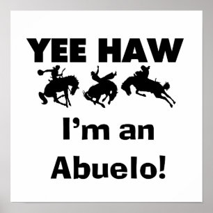 Yee Haw Ik ben een Abuelo T-shirts en geschenken Poster