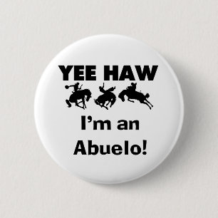 Yee Haw Ik ben een Abuelo T-shirts en geschenken Ronde Button 5,7 Cm