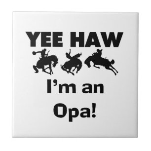 Yee Haw Ik ben een Opa T-shirts en geschenken Tegeltje