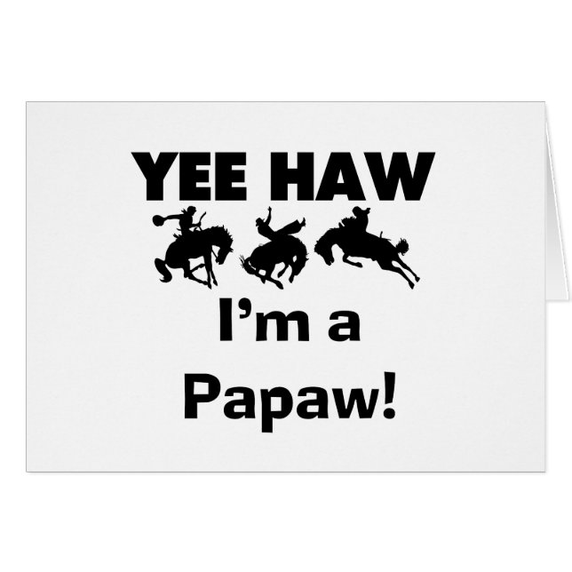 Yee Haw Ik ben een Papaw T-shirts en geschenken (Voorkant Horizontaal)