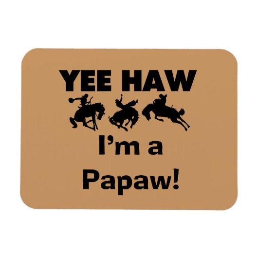Yee Haw Ik ben een Papaw T-shirts en geschenken Magneet (Horizontaal)