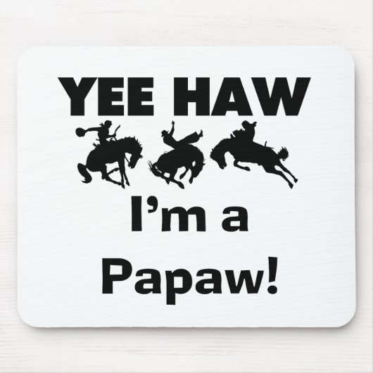 Yee Haw Ik ben een Papaw T-shirts en geschenken Muismat (Voorkant)