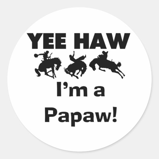 Yee Haw Ik ben een Papaw T-shirts en geschenken Ronde Sticker (Voorkant)