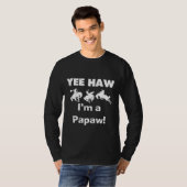 Yee Haw Ik ben een Papaw Tshirts en geschenken (Voorkant volledig)
