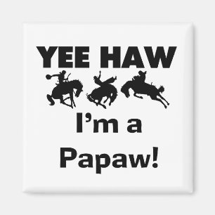 Yee Haw Ik ben een Papaw Tshirts en geschenken Magneet