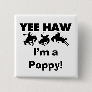 Yee Haw Ik ben een Poppy T-shirts en geschenken Vierkante Button 5,1 Cm