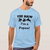 Yee Haw Je suis un T-shirts et cadeaux Papaw (Devant)