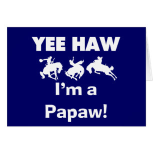 Yee Haw Je suis un T-shirts et cadeaux Papaw