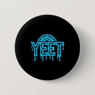 Yeet Grappige Slang Quote Humor Meme  Ronde Button 5,7 Cm