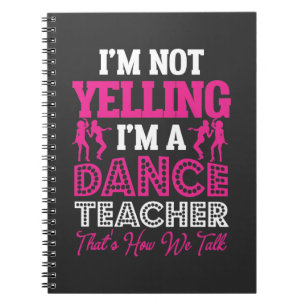 Yelling Danser Teacher Dance Instructor Notitieboek