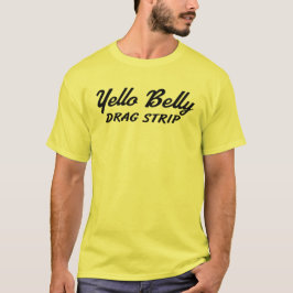 Yello Belly Drag Strip shirt