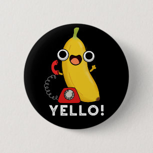 Yello Funny Fruit Yellow Banana Pun Dark BG Ronde Button 5,7 Cm