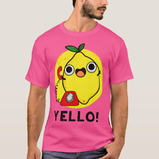 Yello Funny Yellow Lemon Pun 1 T-shirt
