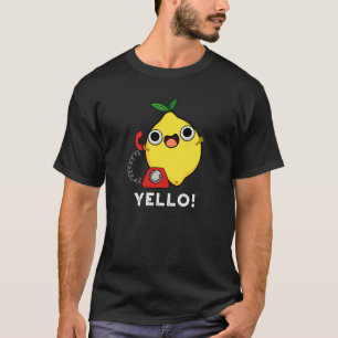 Yello Funny Yellow Lemon Pun Dark BG T-shirt