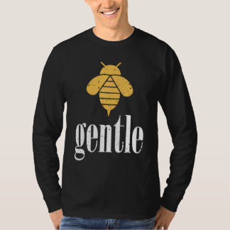 Yellow Bee Gentle Motivational Be Gentle  4 T-shirt