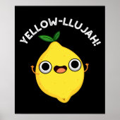 Yellow-llujah Funny Lemon Pun Dark BG Poster (Voorkant)