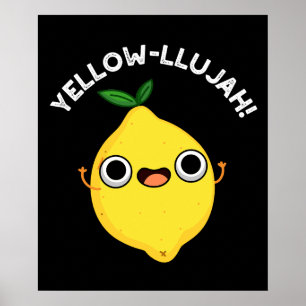 Yellow-llujah Funny Lemon Pun Dark BG Poster