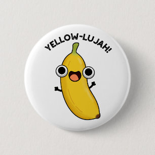 Yellow-lujah Funny Banana Pun Ronde Button 5,7 Cm