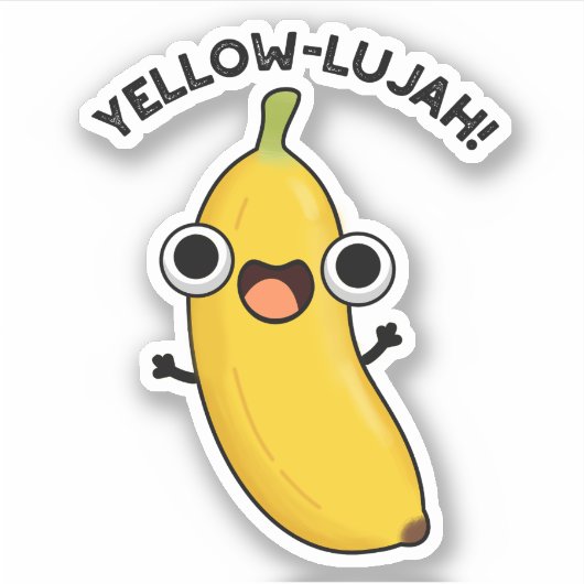 Yellow-lujah Funny Banana Pun Sticker (Voorkant)