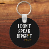 Yellowstone - Beth Dutton I Don't Speak Dip  Sleutelhanger (Voorkant)