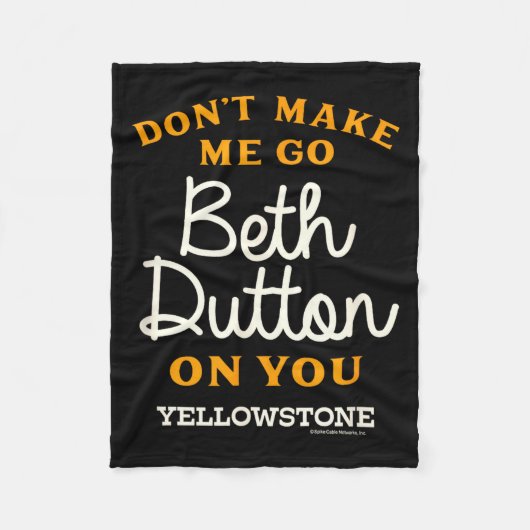 Yellowstone - Don't Make Me Go Beth Dutton  Fleece Deken (Voorkant)