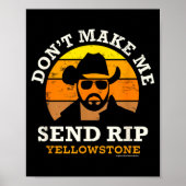 Yellowstone Don't Make Me Send Rip  Poster (Voorkant)