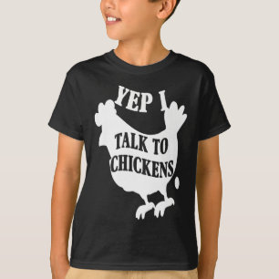 Yep I Talk To Chickens - Cute Chicken Lover T-shirt
