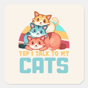 Yep, ik praat met mijn katten-Schattige trio cat d Vierkante Sticker
